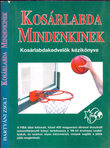 Hartyni Zsolt szerk. - Kosrlabda mindenkinek - Kosrlabdakedvelk kziknyve