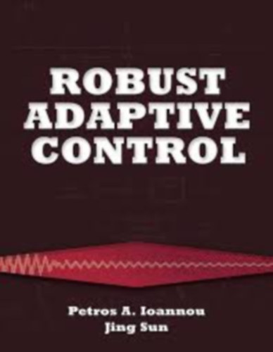 Jing Sun Petros A. Ioannou - Robust Adaptive Control