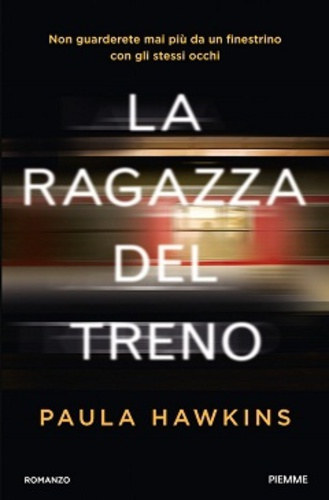 Paula Hawkins - La ragazza del treno (" A lány a vonaton" olasz nyelven)
