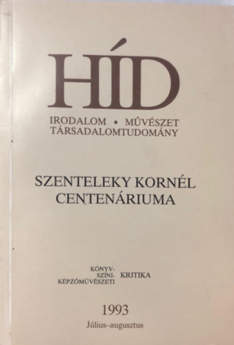 HÍD LVII. 7 - 8. 1993 július-augusztus - Szeretnék szántani- Szenteleky Kornél centenáriuma