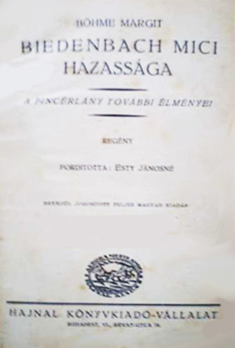 Böhme Margarete - Biedenbach Mici házassága - a pincérlány további élményei