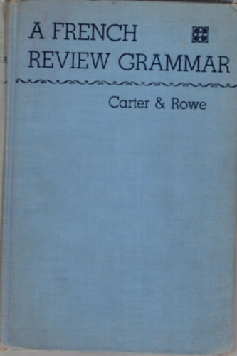 Carter & Rowe - A French review grammar.