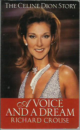 Richard Crouse - A Voice and a Dream - The Celin Dion Story
