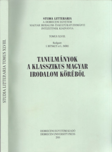 G�nczy Monika Imre L�szl� - Tanulm�nyok a klasszikus magyar irodalom k�r�b�l (Studia Litteraria Tomus XLVIII.)