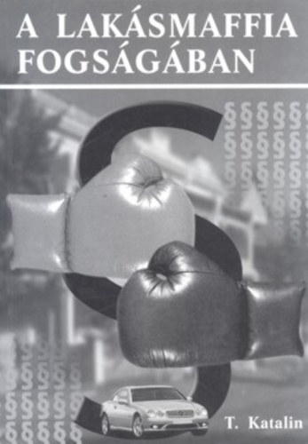 T. Katalin - A laksmaffia fogsgban