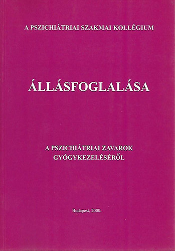A pszichi�triai szakmai koll�gium �ll�sfoglal�sa a pszichi�triai zavarok gy�gykezel�s�r�l