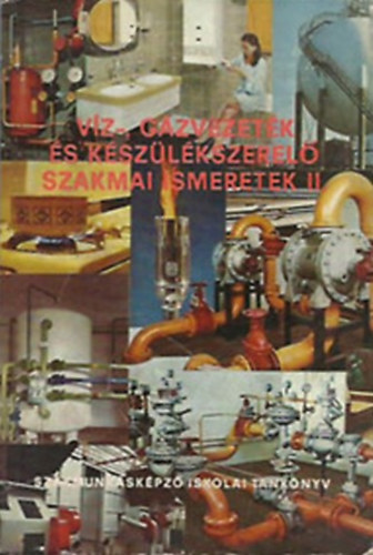 Vrkonyi Jzsef - Vz-, gzvezetk- s kszlkszerel szakmai ismeretek II.