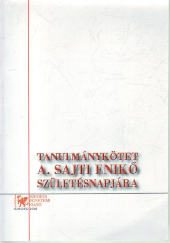 Varga Beáta, Ferwagner Péter Ákos J. Nagy László - Tanulmánykötet A. Sajti Enikő születésnaprjára.