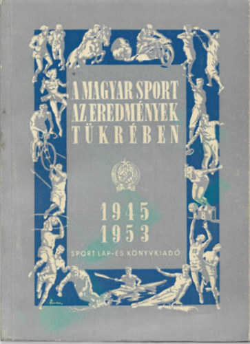 A magyar sport az eredmnyek tkrben 1945-1953