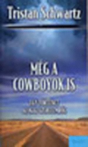 Swartz Tristan - M�g a cowboyok is - Egy t�rt�net az igaz szerelemr�l