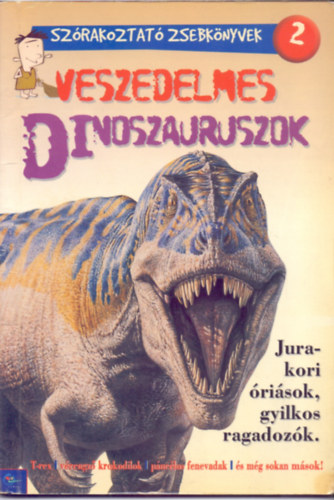 Adam Hibbert - Veszedelmes dinoszauruszok - Jura-kori risok, gyilkos ragadozk