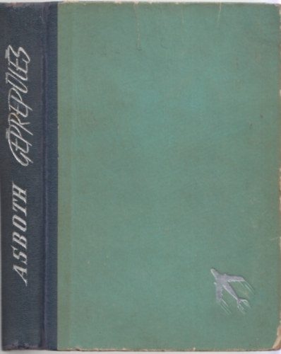 Asboth Oszk�r - G�prep�l�s