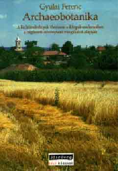 Gyulai Ferenc - Archaeobotanika