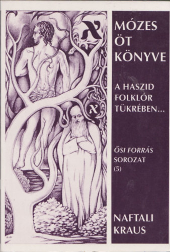 Naftali Kraus - Mzes t knyve (A haszid folklr tkrben...) (si Forrs sorozat 5.)