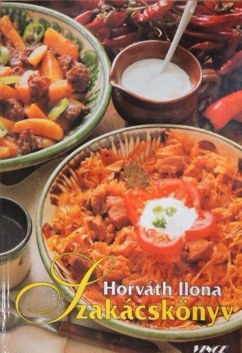 F. Nagy Angla  Horvth Ilona (szerk.) - Horvth Ilona Szakcsknyv (Vince Kiad; 2002-es kiads)