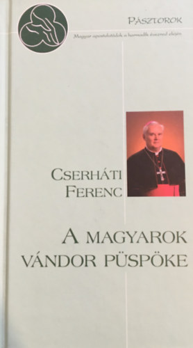 Cserhti Ferenc, A magyarok vndor pspke
