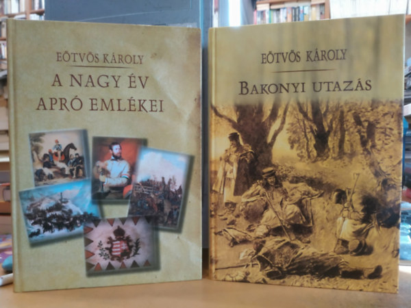 Eötvös Károly - 2 db Eötvös Károly: A nagy év apró emlékei + Bakonyi utazás