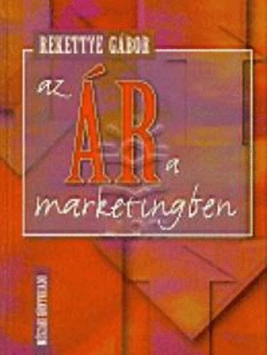 Rekettye G�bor - Az �r a marketingben