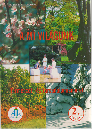 Dr. Mester Miklsn - A mi vilgunk - Termszet- s trsadalomismeret 2. osztly