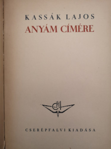 Kass�k Lajos - Any�m c�m�re