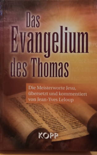 Jean-Yves Leloup - Das Evangelium des Thomas: Die Meisterworte Jesu, bersetzt und kommentiert von Jean-Yves Leloup (Kopp Verlag)