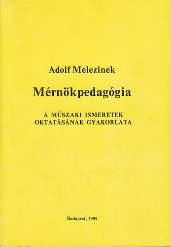Melezinek Adolf - Mérnökpedagógia