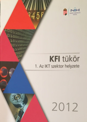ksz. Cske Attila et al. - KFI tkr. 1. Az IKT szektor helyzete, 2012.