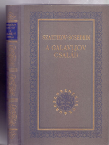 M. E. Szaltikov-Scsedrin - A Galavljov-csal�d (Orosz Remek�r�k - Ford�totta: Sz�ll�sy Kl�ra)