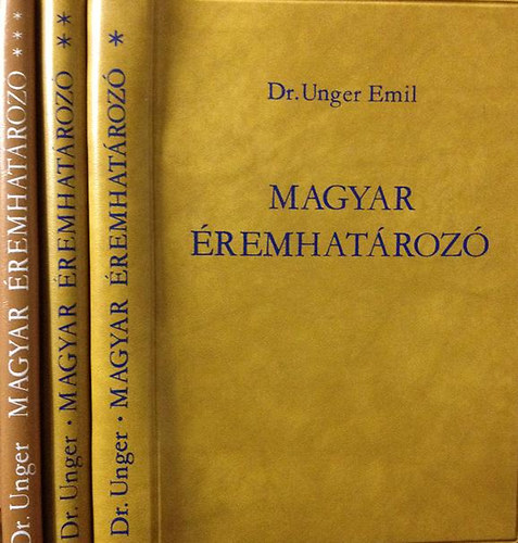 Dr. Unger Emil - Magyar remhatroz I-III.