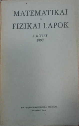 Matematikai �s fizikai lapok 1. k�tet (1892)