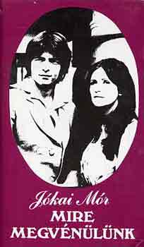 J�kai M�r - Mire megv�n�l�nk