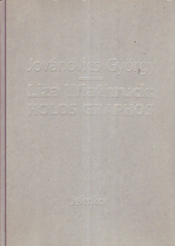 Jovnovics Gyrgy - Liza Wiathruck: Holos Graphos
