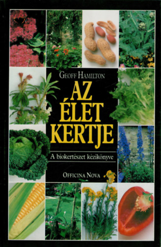 Geoff Hamilton - Az let kertje (A biokertszet kziknyve)
