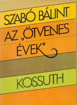 Szab� B�lint - Az "�tvenes �vek"