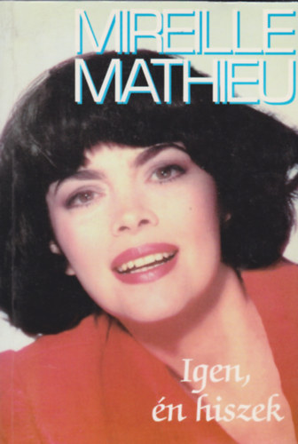 Mireille Mathieu - Jacqueline Cartier - Igen, n hiszek