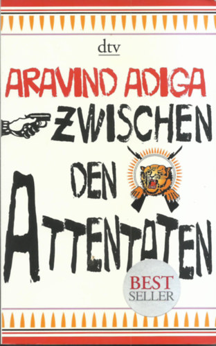 Aravind Adiga - Zwischen den Attentaten