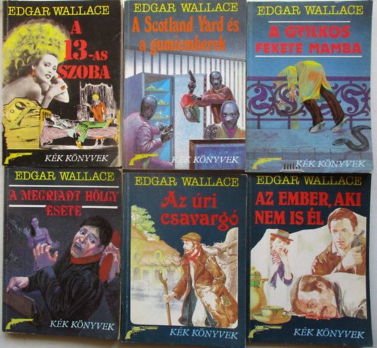 Edgar Wallace - 6 db Edgar Wallace (A scotland Yard s a gumiemberek, Az ri csavarg, Az ember aki nem is l, A 13-as szoba, A gyilkos fekete mamba,stb..)