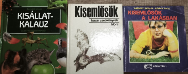 Kov�cs Zsolt, Bern�th Istv�n B�rsony Katalin - 3db kiseml�s�kkel, kis�llatokkal kapcsolatos ismeretterjeszt� m� - Kiseml�s�k a lak�sban, B�v�r zsebk�nyvek-Kiseml�s�k, Kis�llatkalauz