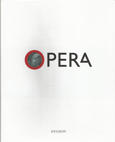 Opera - Az Operahz trtnete kezdetektl napjainkig