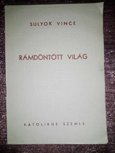 Sulyok Vince - R�md�nt�tt vil�g