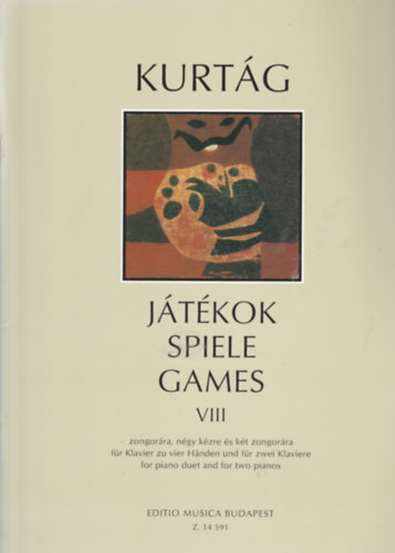 Kurtg Gyrgy - Jtkok - Spiele - Games VIII. - zongorra, ngy kzre zongorra s kt zongorra