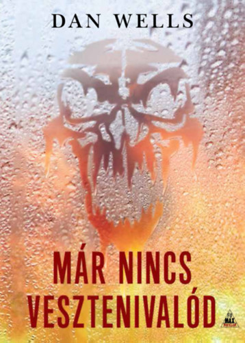 Dan Wells - Mr nincs vesztenivald
