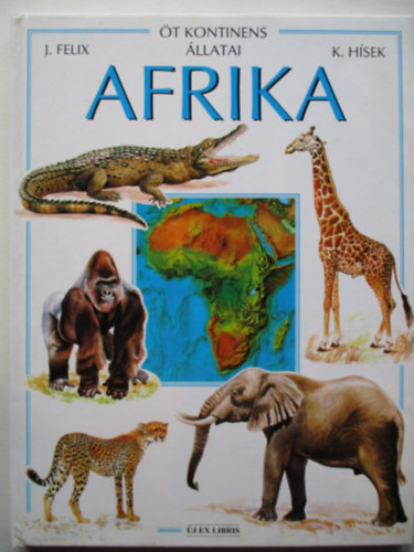Jiri Felix - t kontinens llatai - Afrika