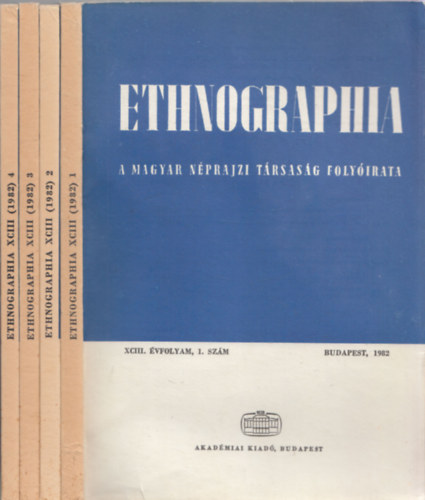 Hofer Tams  (Szerk.) - Ethnographia - a Magyar Nprajzi Trsasg folyirata XCIII. vfolyam 1982. 1 - 4. (teljes vfolyam)
