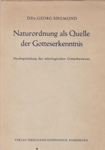 DDr. Georg Siegmund - Naturordnung als Quelle der Gotteserkenntnis