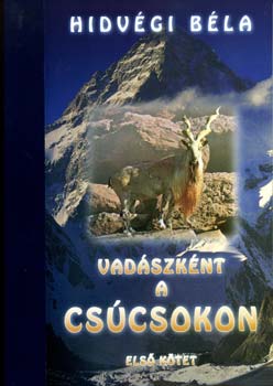 Hidvgi Bla - Vadszknt a cscsokon I-II.