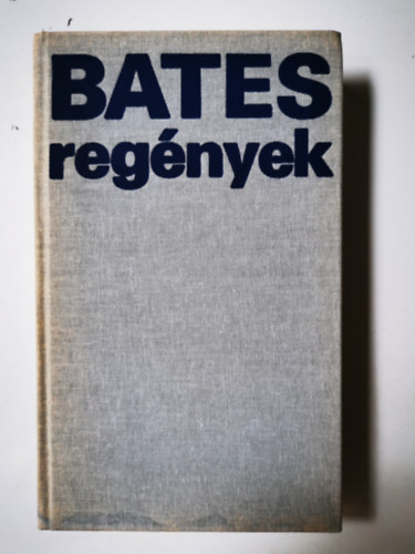 Bates H. E. - Bates regnyek:J szllel francia partra-Bbor sivatag-A jacaranda-fa/