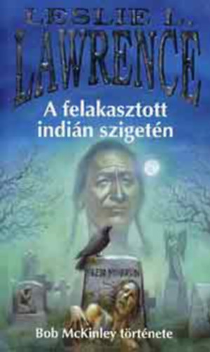 Leslie L. Lawrence - A felakasztott indin szigetn (Dediklt)
