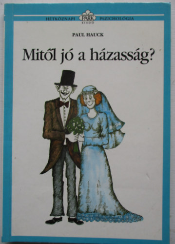 Paul Hauck - Mitl j a hzassg? - Htkznapi pszicholgia