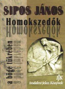 Sipos János - Homokszedők a böge tükrében